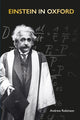 Book cover of: Einstein in Oxford. By: Andrew Robinson