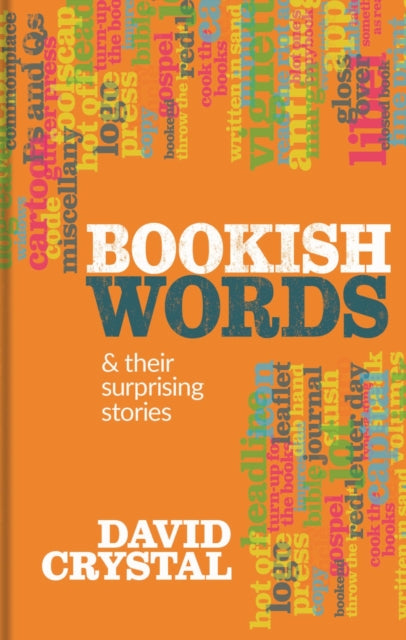 Book cover of: Bookish Words & their Surprising Stories. By: David Crystal