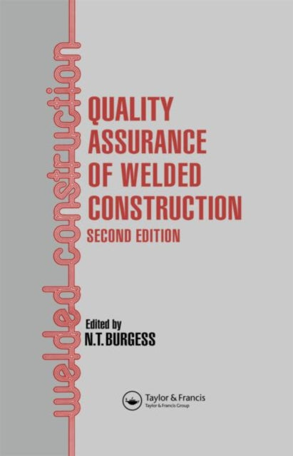 Book cover of: Quality Assurance of Welded Construction. By: N. T. Burgess