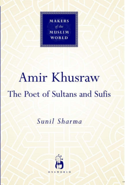 Book cover of: Amir Khusraw. By: Sunil Sharma