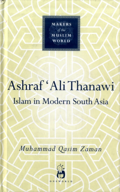 Book cover of: Ashraf Ali Thanawi. By: Muhammad Qasim Zaman