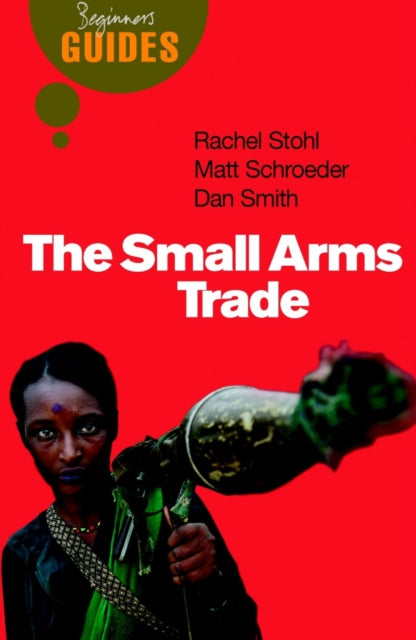Book cover of: Small Arms Trade. By: Rachel J. Stohl, Matthew  Schroeder