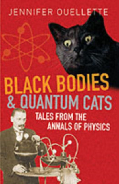 Book cover of: Black Bodies and Quantum Cats. By: Jennifer Ouellette