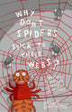 Book cover of: Why Don't Spiders Stick to Their Webs?. By: Robert Matthews