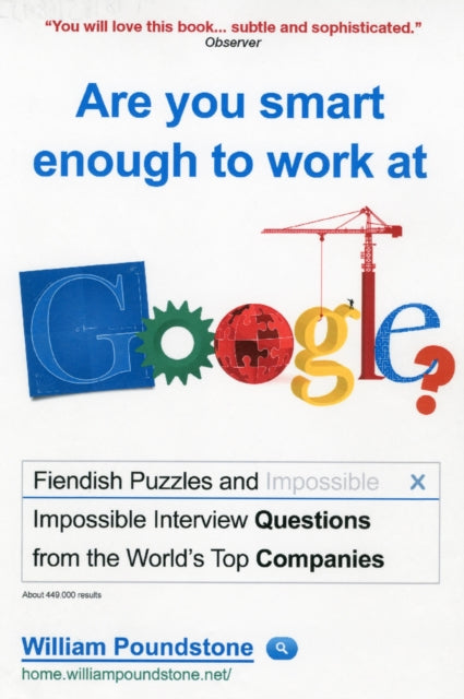 Book cover of: Are You Smart Enough to Work at Google?. By: William Poundstone