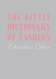Little Dictionary of Fashion