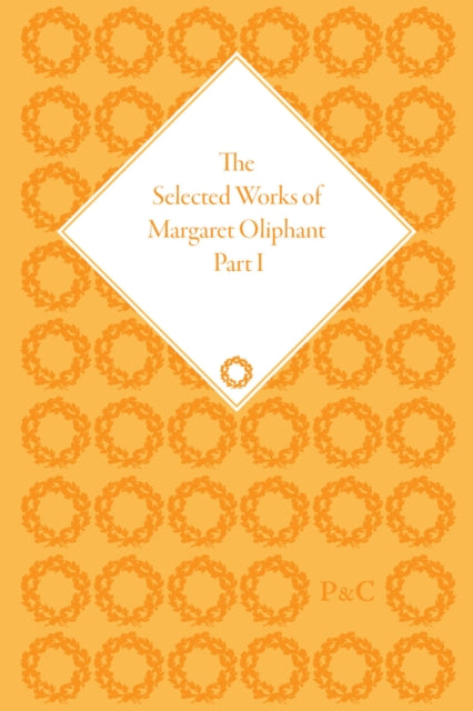 Book cover of: Selected Works of Margaret Oliphant, Part I. By: Joanne Shattock