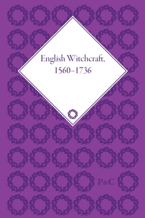 English Witchcraft, 1560-1736