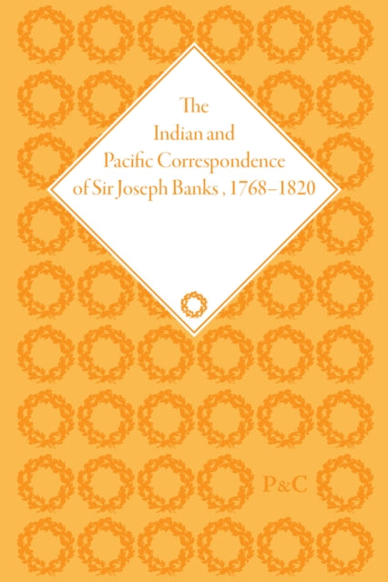 Book cover of: Indian and Pacific Correspondence of Sir Joseph Banks, 1768–1820, Volume 6