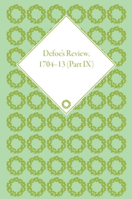 Defoe's Review 1704–13, Volume 9 (1712–13)