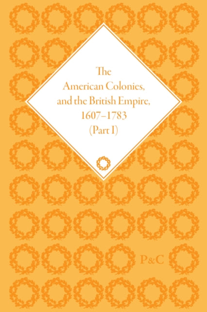 Book cover of: American Colonies and the British Empire, 1607-1783, Part I. By: Steven Sarson