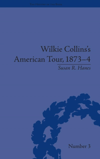 Book cover of: Wilkie Collins's American Tour, 1873-4. By: Susan R. Hanes
