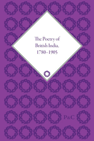 The Poetry of British India, 1780–1905