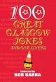 Book cover of: 100 Great Glasgow Jokes and One Liners