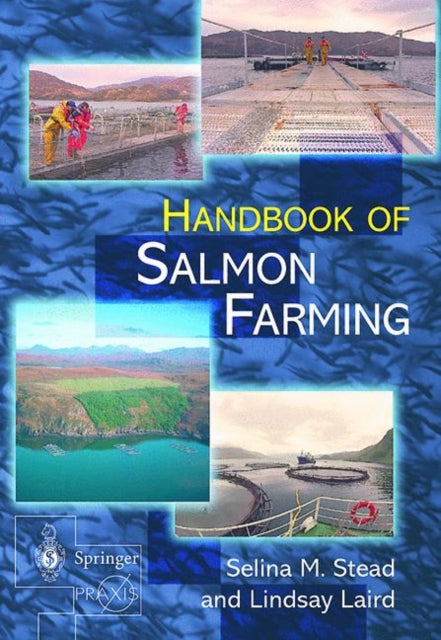 Book cover of: Handbook of Salmon Farming. By: Selina M. Stead