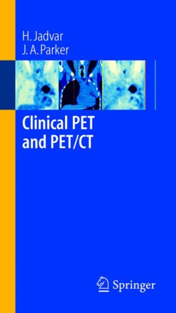 Book cover of: Clinical PET and PET/CT. By: H. Jadvar