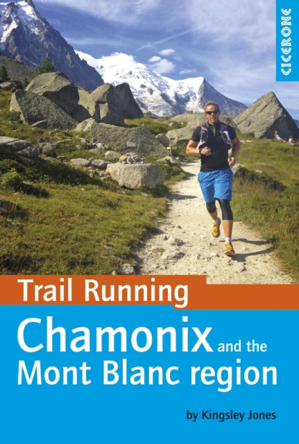 Book cover of: Trail Running - Chamonix and the Mont Blanc region. By: Kingsley Jones