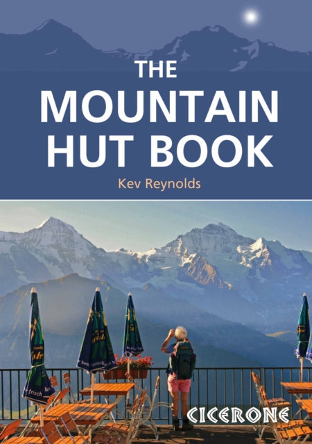 Book cover of: Mountain Hut Book. By: Kev Reynolds