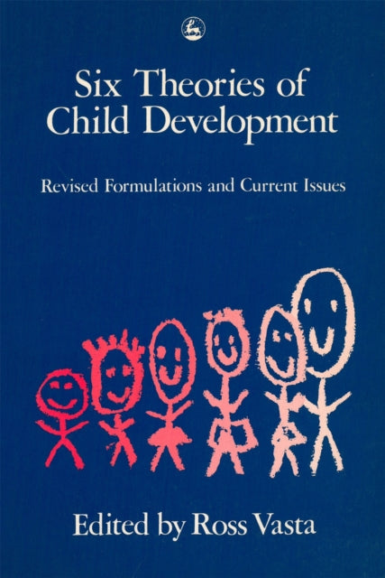 Book cover of: Six Theories of Child Development. By: Ross Vasta