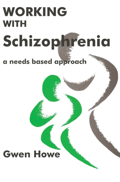 Book cover of: Working with Schizophrenia. By: Gwen Howe