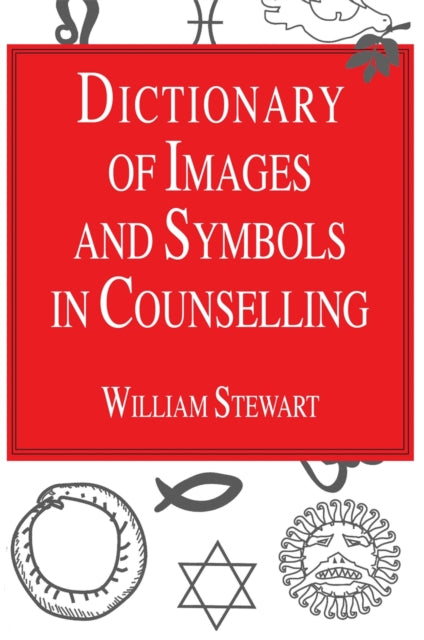 Book cover of: Dictionary of Images and Symbols in Counselling. By: William Stewart