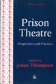 Book cover of: Prison Theatre. By: James Thompson