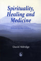 Book cover of: Spirituality, Healing and Medicine. By: David Aldridge