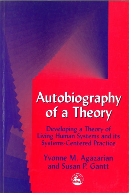 Book cover of: Autobiography of a Theory. By: Yvonne Agazarian