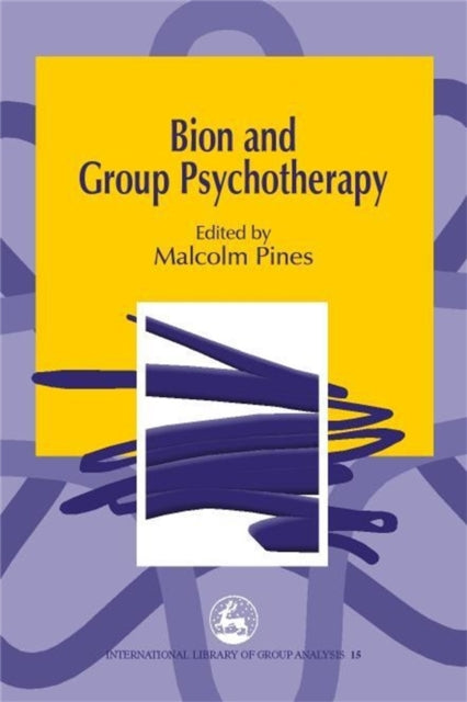 Book cover of: Bion and Group Psychotherapy. By: Malcolm Pines