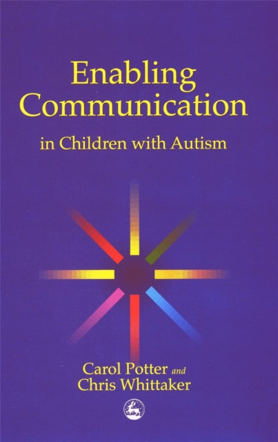Book cover of: Enabling Communication in Children with Autism. By: Carol Potter