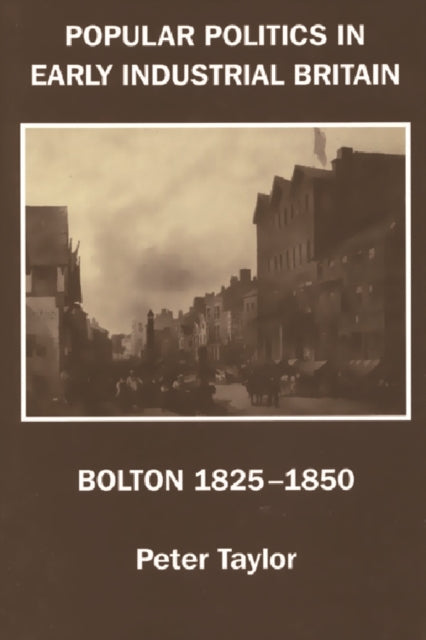 Book cover of: Popular Politics in Early Industrial Britain