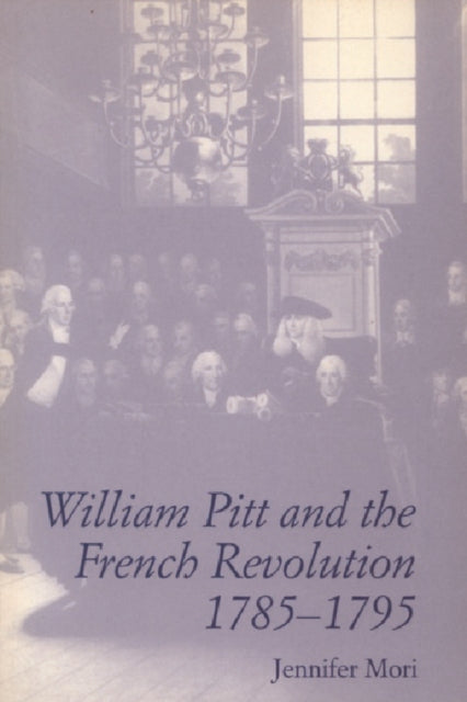 Book cover of: William Pitt and the French Revolution, 1785-1795