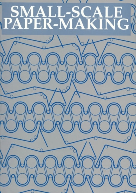 Book cover of: Small-scale Papermaking. By: ILO