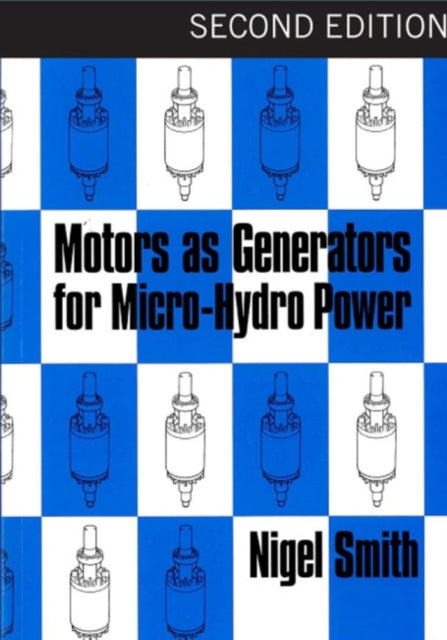 Book cover of: Motors as Generators for Micro-hydro Power. By: Nigel Smith