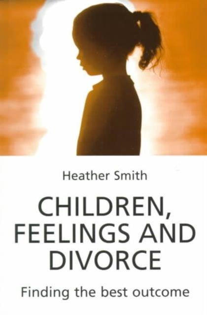Book cover of: Children, Feelings and Divorce