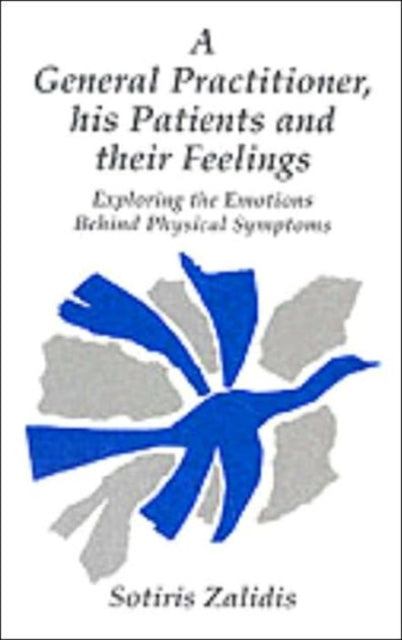 Book cover of: General Practitioner, Patients and Their Feelings. By: Sotiris Zalidis
