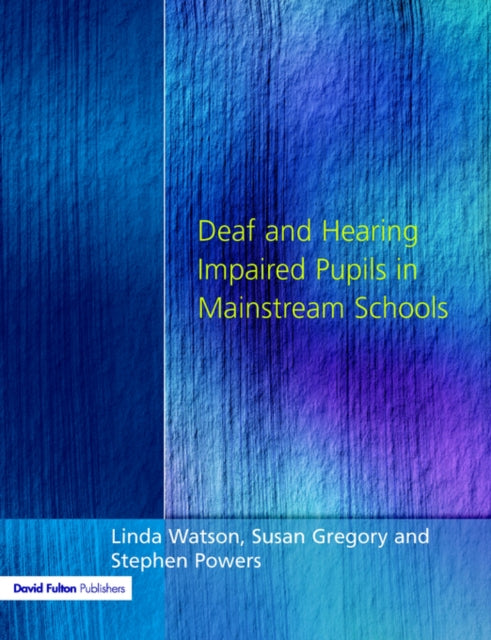 Book cover of: Deaf and Hearing Impaired Pupils in Mainstream Schools