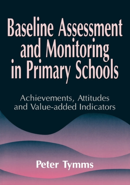 Book cover of: Baseline Assessment and Monitoring in Primary Schools