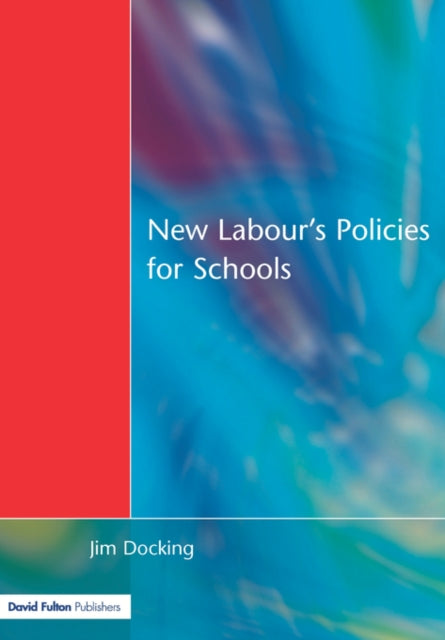Book cover of: New Labour's Policies for Schools. By: Docking