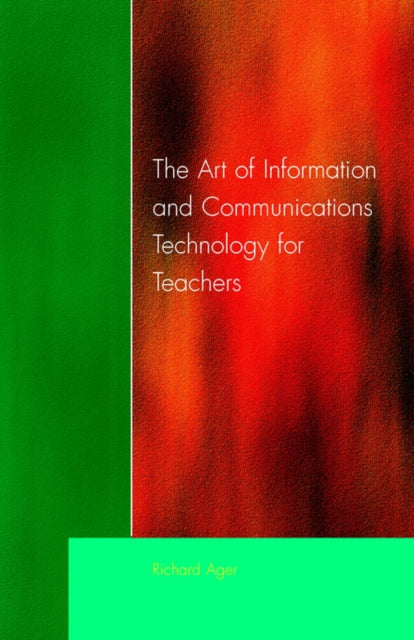 Book cover of: Art of Information of Communications Technology for Teachers. By: Ager