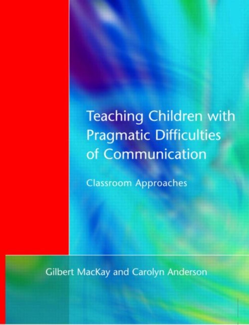 Book cover of: Teaching Children with Pragmatic Difficulties of Communication. By: Gilber MacKay