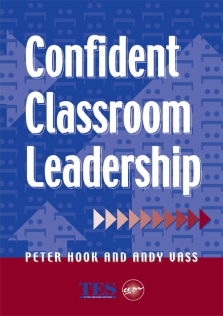 Book cover of: Confident Classroom Leadership. By: Peter Hook