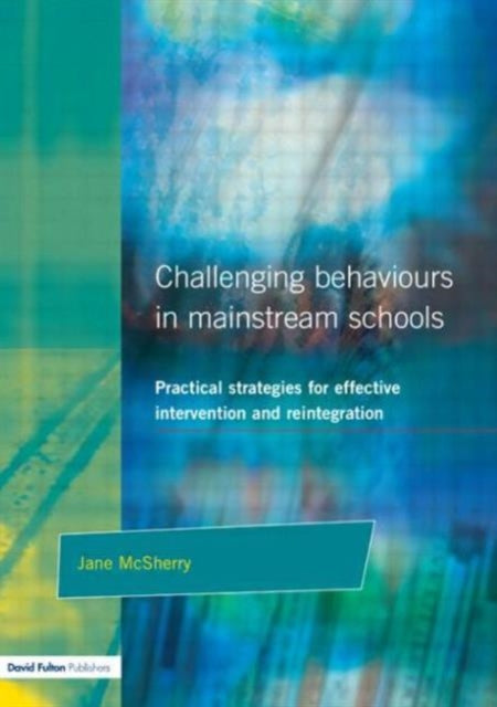 Book cover of: Challenging Behaviour in Mainstream Schools. By: Jane McSherry