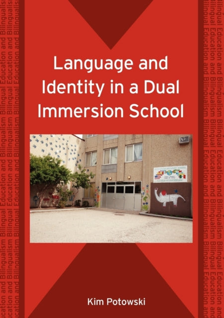 Book cover of: Language and Identity in a Dual Immersion School. By: Kim Potowski