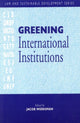 Book cover of: Greening International Institutions