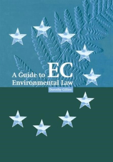 Book cover of: Guide to EC Environmental Law. By: Dorothy Gillies