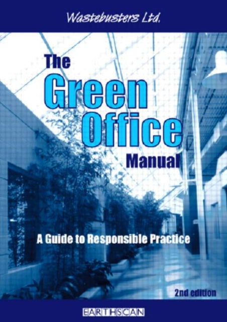 Book cover of: Green Office Manual. By: Wastebusters Ltd.