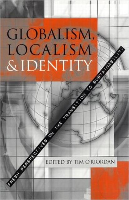 Book cover of: Globalism, Localism and Identity. By: O'Riordan, Timothy.