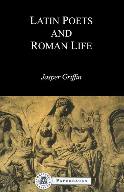 Book cover of: Latin Poets and Roman Life. By: Jasper Griffin
