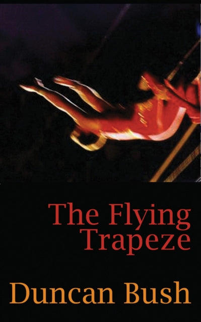 Book cover of: Flying Trapeze. By: Duncan Bush